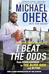 I Beat the Odds : from Homelessness, to the Blind Side, and Beyond