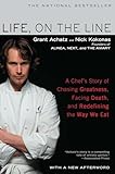 Life On The Line A Chefs Story Of Chasing Greatness Facing Death And Redefining The Way We Eat