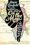 On the Map: Why the World Looks the Way it Does