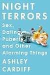 Night Terrors: Sex, Dating, Puberty, and Other Alarming Things