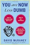 You Are Now Less Dumb: How to Conquer Mob Mentality, How to Buy Happiness, and All the Other Ways to Outsmart Yourself