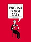 English Is Not Easy A Visual Guide To The Language