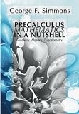 Precalculus Mathematics In A Nutshell Geometry Algebra Trigonometry