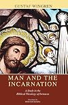 Man and the Incarnation: A Study in the Biblical Theology of Irenaeus