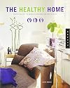 Healthy Home: Beautiful Interiors That Enchance the Environment and Your Well-Being