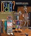 Who's Your DADA?: Redefining the Doll through Mixed Media