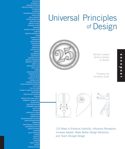Universal Principles of Design: 125 Ways to Enhance Usability, Influence Perception, Increase Appeal, Make Better Design Decisions, and Teach through Design by William Lidwell, Kritina Holden, Jill Butler