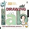 Drawing Lab for Mixed-Media Artists: 52 Creative Exercises to Make Drawing Fun (Lab Series)
