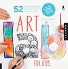 Art Lab for Kids: 52 Creative Adventures in Drawing, Painting, Printmaking, Paper, and Mixed Media-For Budding Artists of All Ages