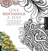 One Zentangle A Day: A 6-Week Course in Creative Drawing for Relaxation, Inspiration, and Fun (One A Day)