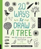 20 Ways to Draw a Tree and 44 Other Nifty Things from Nature: A Sketchbook for Artists, Designers, and Doodlers