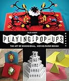 Playing With Popups The Art Of Dimensional Moving Paper Designs