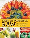 Easy, Affordable Raw: How to Go Raw on $10 a Day