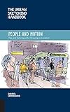 Urban Sketching Handbook People and Motion: Tips and Techniques for Drawing on Location (Urban Sketching Handbooks, 2) (Volume 2)