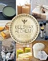 Beeswax Alchemy: How to Make Your Own Soap, Candles, Balms, Creams, and Salves from the Hive