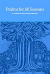 Psalms for All Seasons: A Complete Psalter for Worship