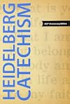 The Heidelberg Catechism, 450th Anniversary Edition
