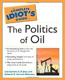 The Complete Idiots Guide To The Politics Of Oil