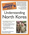 The Complete Idiot's Guide to Understanding North Korea