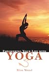 Empowering Your Life with Yoga