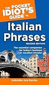 The Pocket Idiot's Guide to Italian Phrases, Second Edition