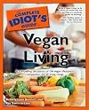 The Complete Idiot's Guide to Vegan Living