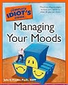 The Complete Idiot's Guide to Managing Your Moods