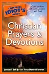 The Complete Idiot's Guide to Christian Prayers & Devotions
