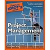 The Complete Idiot's Guide to Project Management