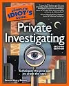 The Complete Idiot's Guide to Private Investigating