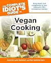 The Complete Idiot's Guide to Vegan Cooking