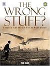The Wrong Stuff?: Attempts at Flight Before (& After) the Wright Brothers