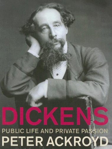 Dickens: Public Life and Private Passion book cover