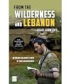 From the Wilderness and Lebanon: An Israeli Soldier's Story of War and Recovery