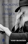 Engaging the Essence: The Torah Philosophy of the Lubavitcher Rebbe