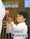 Catholic Parent Know How Preparing Your Child First Communion (La Primera Comunion) (Spanish Edition)