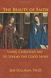 The Beauty of Faith: Using Christian Art To Spread Good News