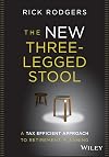The New Three-Legged Stool: A Tax Efficient Approach to Retirement Planning