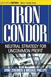 Iron Condor: Neutral Strategy for Uncommon Profit (Power Options: Option Trading Series)