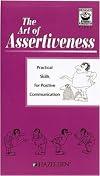 The Art of assertiveness: practical skills for positive communication