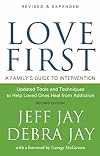 Love First: A Family's Guide to Intervention