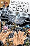 Alan Moore's Writing for Comics, Volume 1