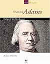 Samuel Adams: Father Of The Revolution (Spirit of America: Our People)