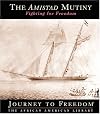 The Amistad Mutiny: Fighting for Freedom