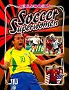 Soccer Superwomen (Girls Rock!)