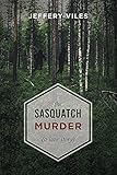 The Sasquatch Murder