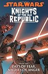 Star Wars: Knights of the Old Republic, Vol. 3 – Days of Fear, Nights of Anger