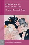 Pygmalion and Three Other Plays