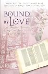 Bound With Love: A Priceless Treasure Changes the Lives of Four Couples