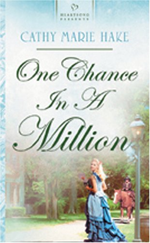 One Chance in a Million (By: Cathy Marie Hake) cover